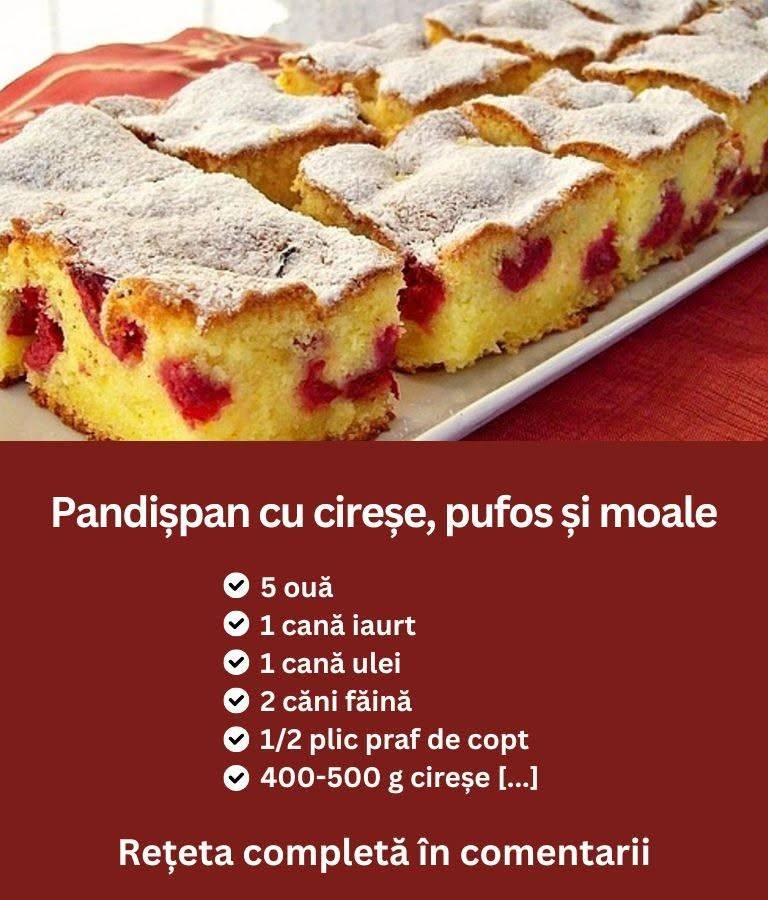 Pandișpan cu cireșe, pufos și moale Rețeta mai jos, în comentarii